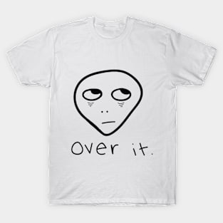 Over it. T-Shirt